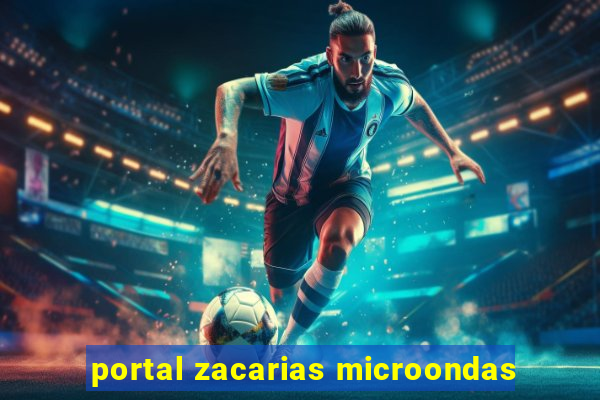 portal zacarias microondas